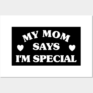 Mom Says I'm Special Posters and Art